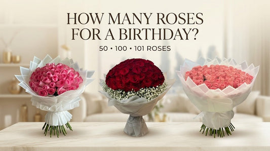How Many Roses for a Birthday? What 50, 100 and 101 Roses Really Say
